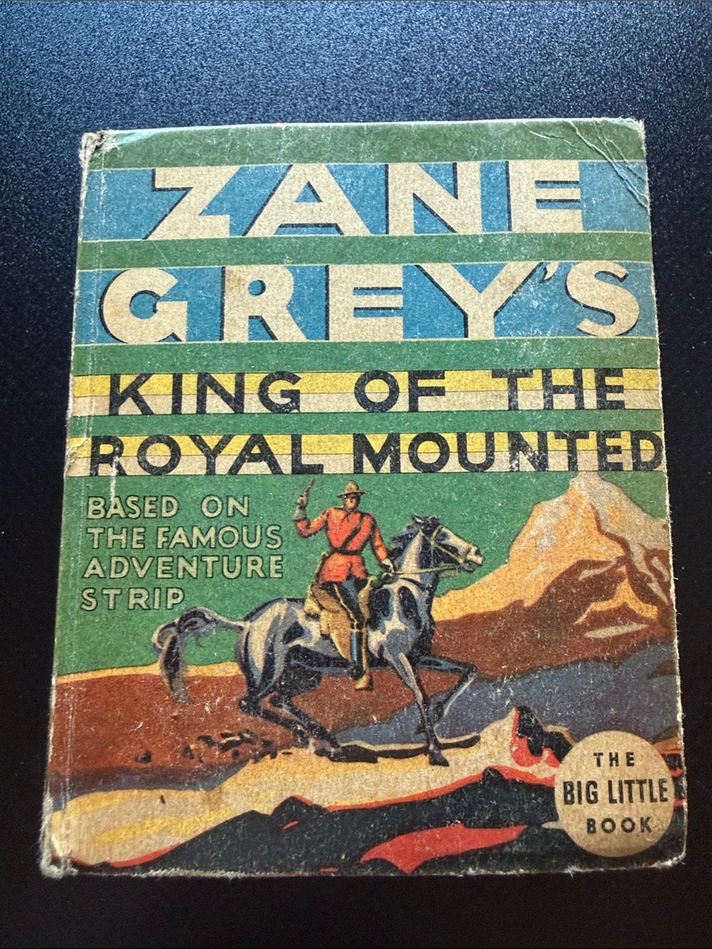 The Little Big Book Zane Grey’s King of the Royal Mounted
